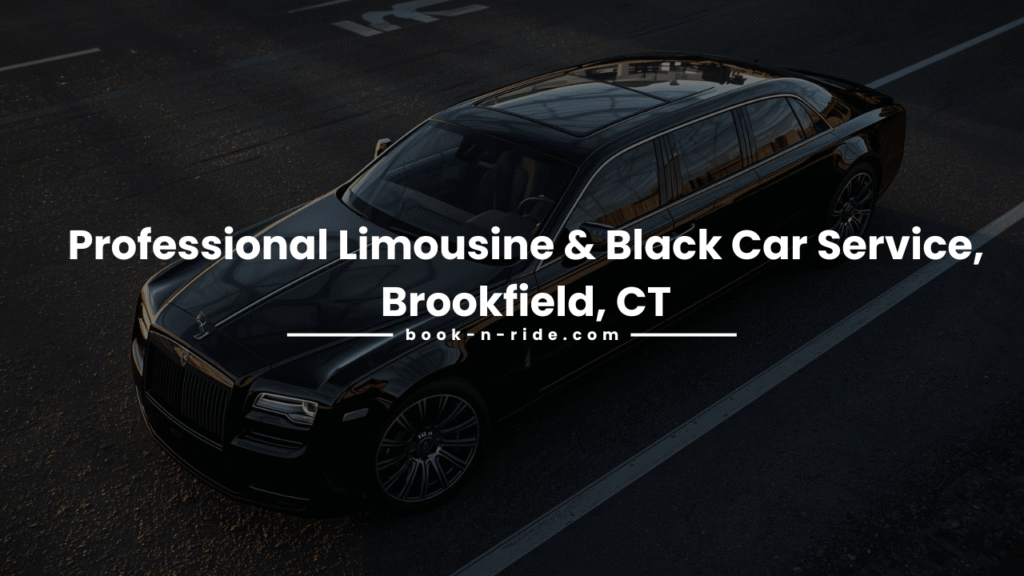Brookfield CT Limo Service by book n ride
