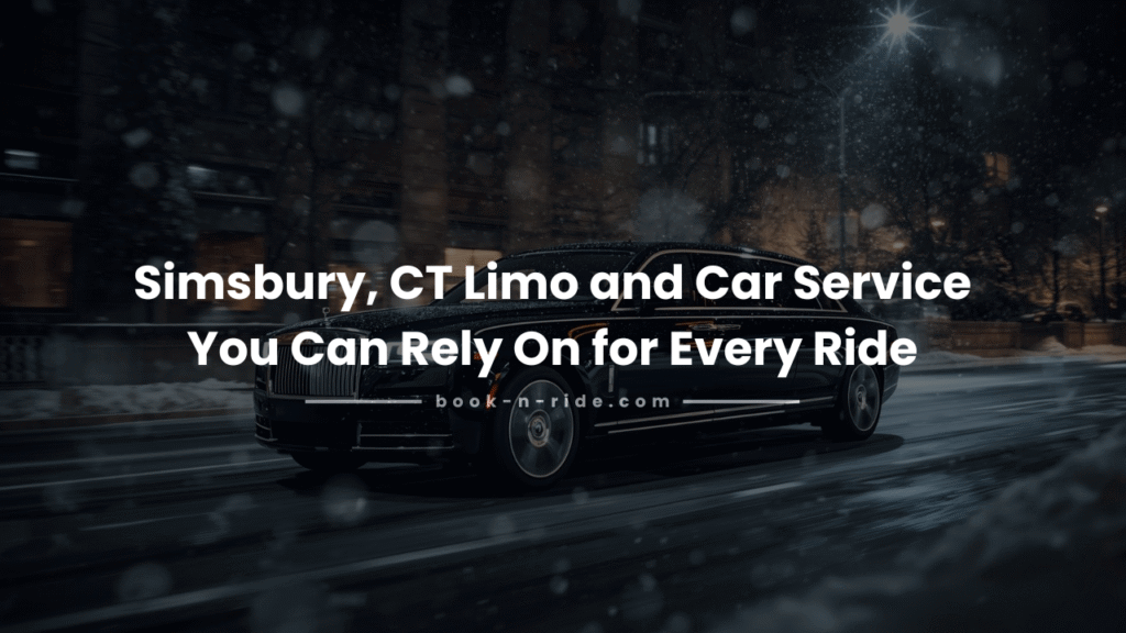 Simsbury, CT Limo and Car Service -Book-n-Ride