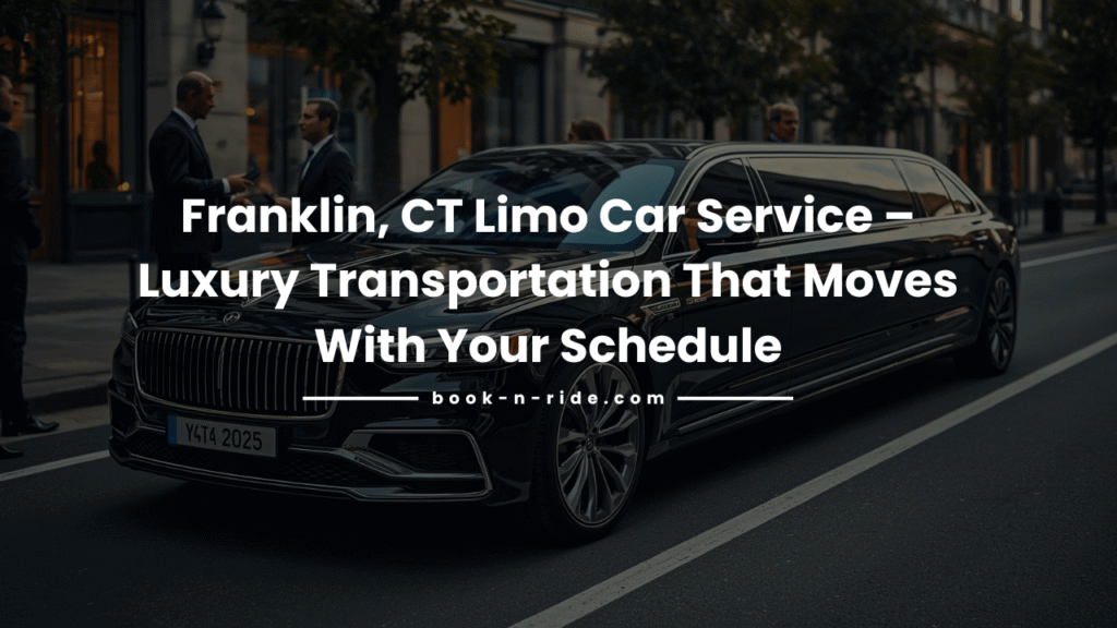 Franklin, CT Limo Car Service-Book-n-Ride