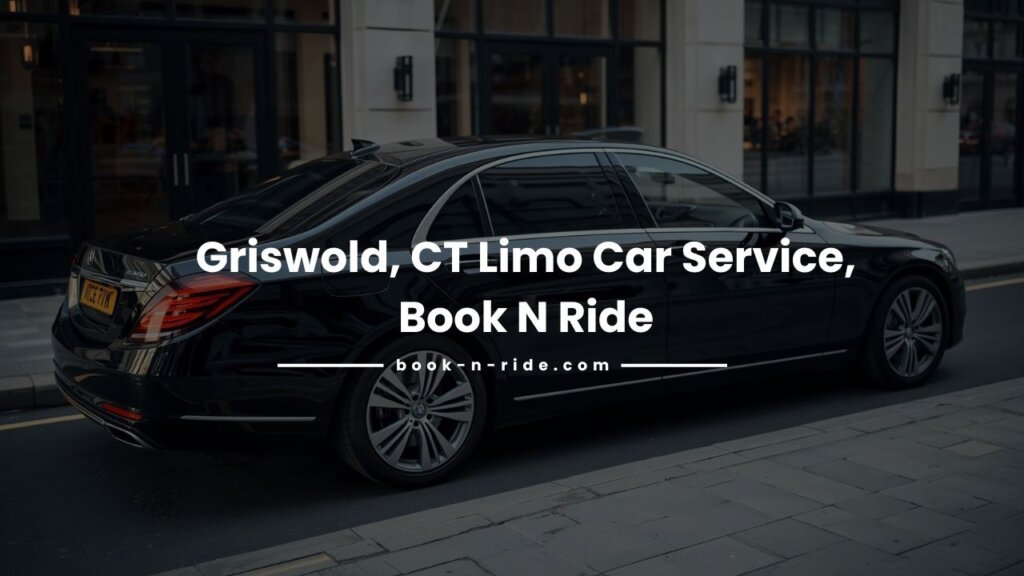Griswold, CT Limo Car Service,  Book N Ride