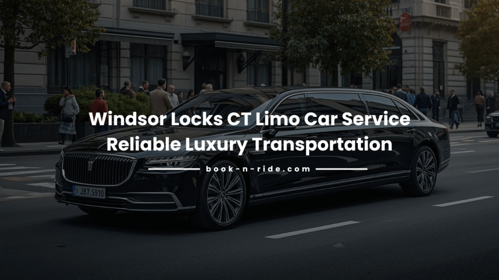 Windsor Locks CT Limo Car Service-Book-N-Ride
