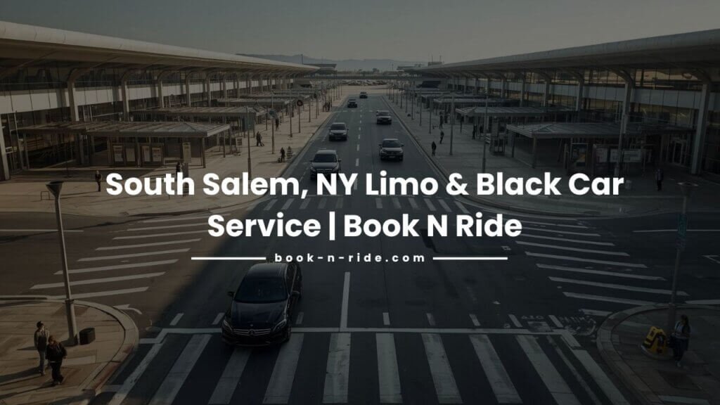 South Salem, NY Limo & Black Car Service | Book N Ride