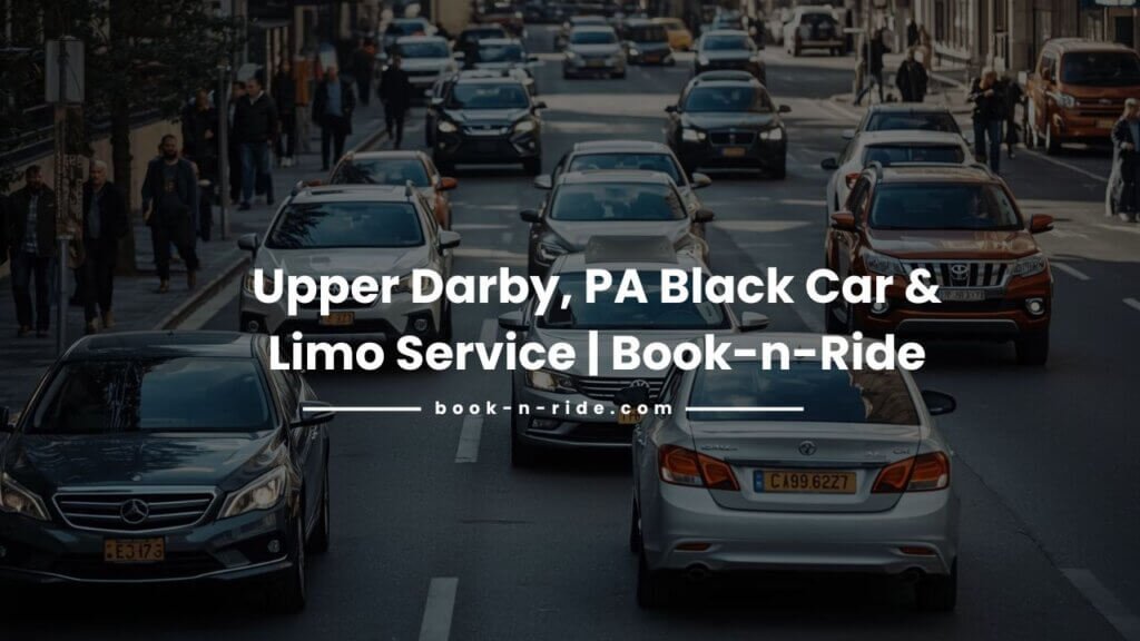 Upper Darby, PA Black Car & Limo Service | Book-n-Ride