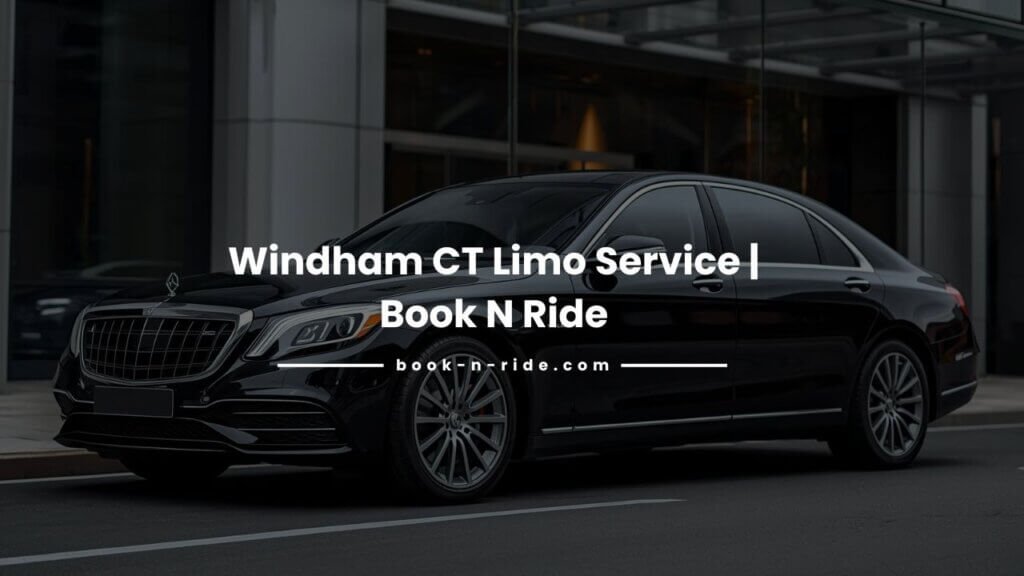 Windham CT Limo Service | Book N Ride