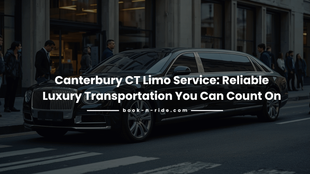 Canterbury CT Limo Service Book-n-Ride