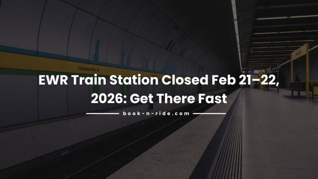 EWR Train Station Closed Feb 21–22, 2026: Get There Fast