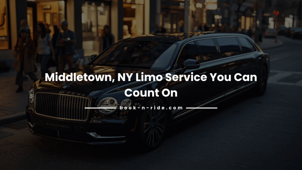 Middletown, NY Limo Service | Book-N-Ride