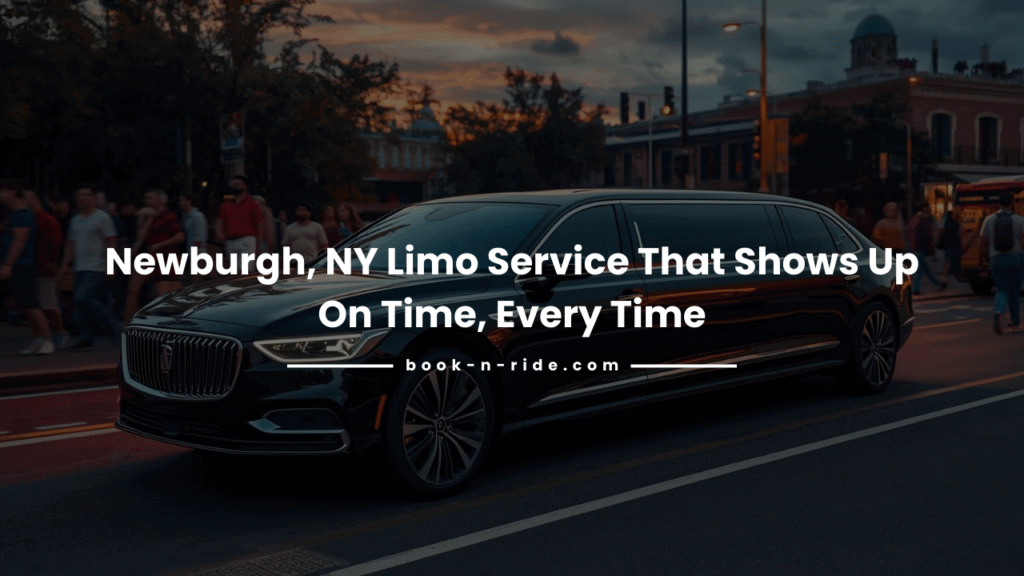 Newburgh, NY Limo Service | Book-N-Ride